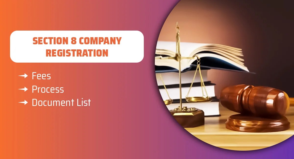 Section 8 Company Registration Process, Fees & Document List